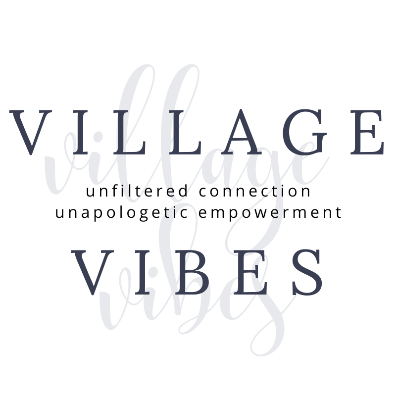 Village Vibes vertical logo with tagline, "unfiltered connection, unapologetic empowerment"